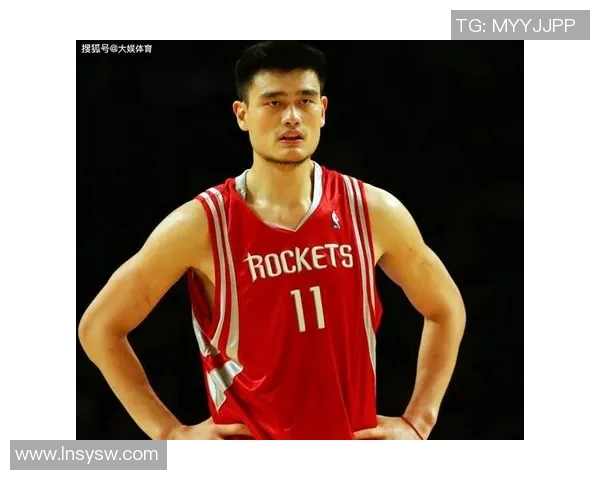 姚明进场服的传奇故事与篮球精神的完美结合